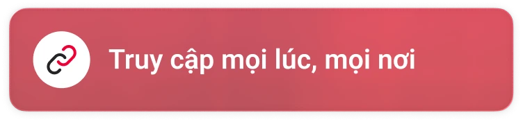 Truy cập mọi lúc, mọi nơi